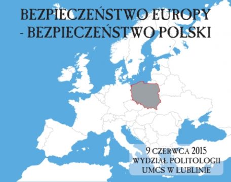 Bezpieczeństwo Europy – Bezpieczeństwo Polski