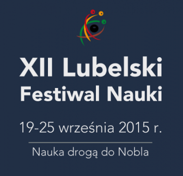 XII Lubelski Festiwal Nauki - 19 - 25.09.2015 r.