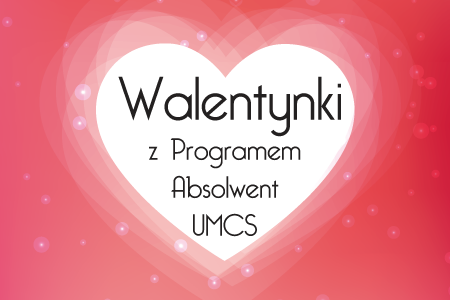 Walentynki z Programem Absolwent UMCS