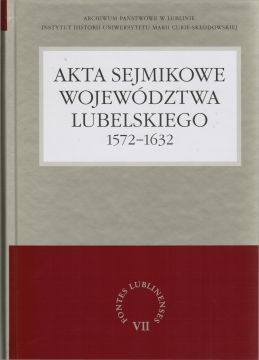 Publikacja: Akta sejmikowe województwa lubelskiego 1572-1632