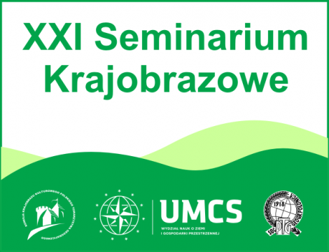 XXI Interdyscyplinarne Seminarium Krajobrazowe...
