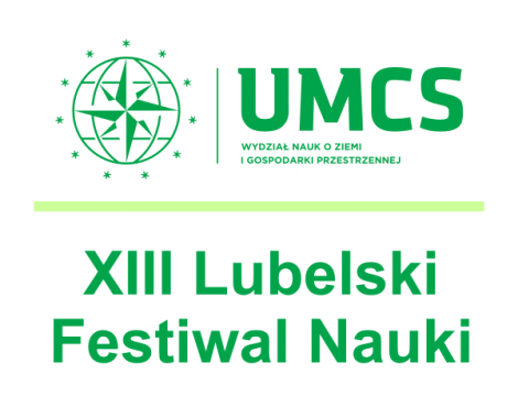 XIII Lubelski Festiwal Nauki - Wydział Nauk o Ziemi i...