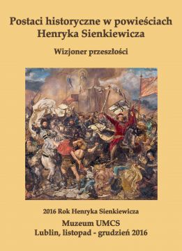 Postaci historyczne w powieściach Henryka Sienkiewicza....