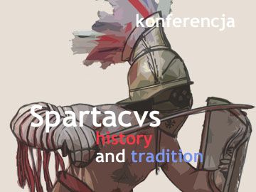 Konferencja: Spartacvs. History and tradition