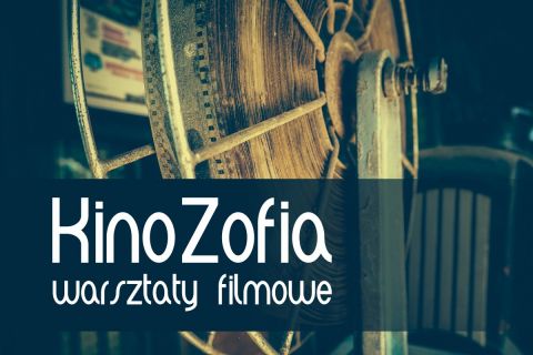 KinoZofia - warsztaty filmowe