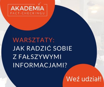 Warsztaty: "Akademia Fact-Checkingu czyli jak sobie...