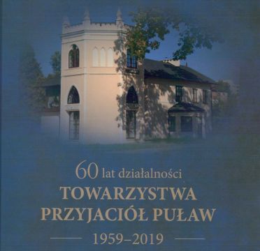 60 lat działalności Towarzystwa Przyjaciół Puław