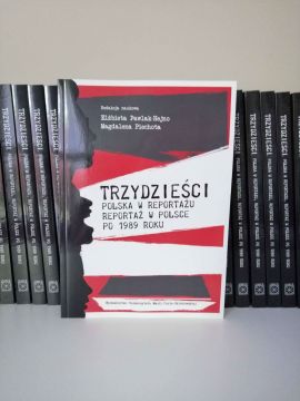 "Trzydzieści. Polska w reportażu. Reportaż w...