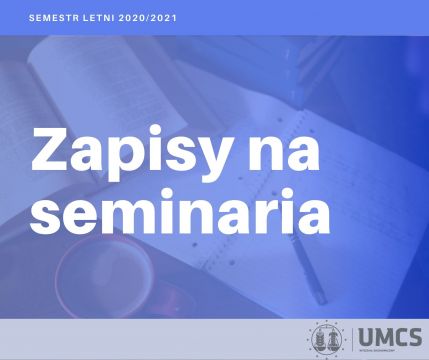 Zapisy na seminaria rozp. się od sem. letniego 2020/2021