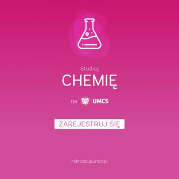 Studiuj Chemię na Wydziale UMCS w Lublinie - specjalności...
