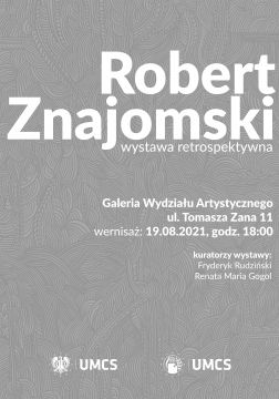 Wystawa retrospektywna ś.p. Roberta Znajomskiego w...