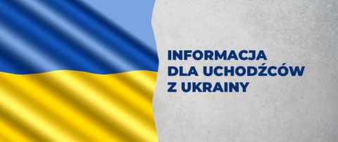Informacja dla uchodźców z Ukrainy / Інформація для...