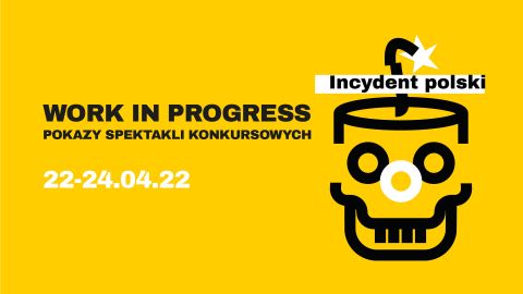 Incydent Polski 2022 | Work in progress odbędzie się w...