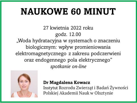 Naukowe 60 minut: dr Magdalena Kowacz