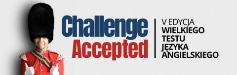 Dziś Wielki Test Języka Angielskiego „Challenge Accepted”...