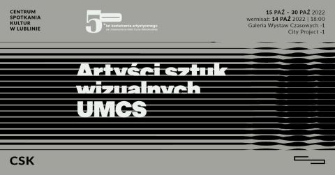 Artyści Sztuk Wizualnych UMCS. Exhibition on the occasion...