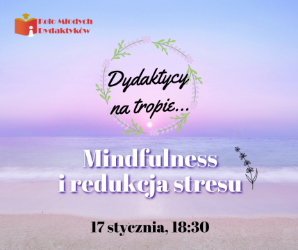 Dydaktycy na tropie… Mindfulness i redukcja stresu