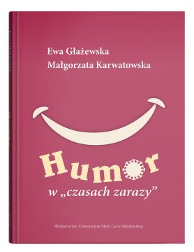 Humor w "czasach zarazy" - Ewa Głażewska,...
