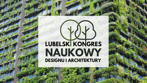 Lubelski Kongres Naukowy Designu i Architektury 25-26...