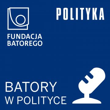 „Batory w Polityce” – „Czy Polska jest humanitarnym...