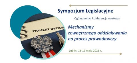 Sympozjum legislacyjne. Ogólnopolska Konferencja Naukowa,...
