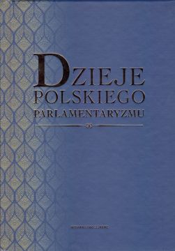 Ukazały się "Dzieje polskiego parlamentaryzmu"