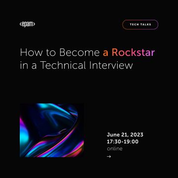 Join EPAM Tech Talk: How to Become a Rockstar in a...