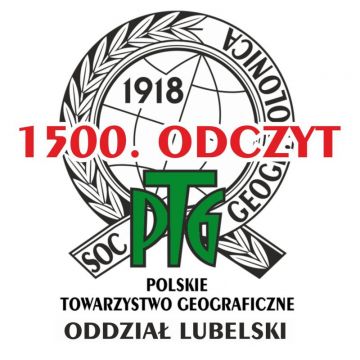 1500 odczyt Lubelskiego Oddziału Polskiego Towarzystwa...