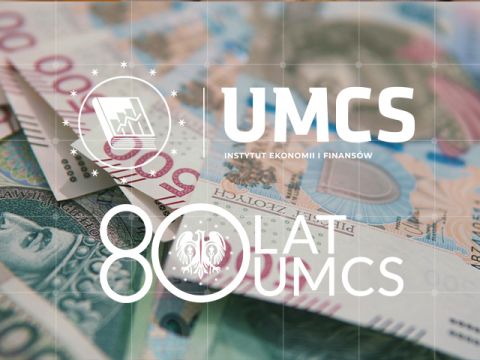 Instytut Ekonomii i Finansów UMCS - inwestując w przyszłość