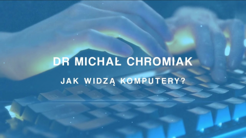 Wyzwania współczesnej informatyki: Jak widzą komputery?