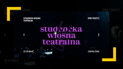 Studencka Wiosna Teatralna 2024 - "PRE-TEKSTY"