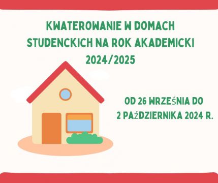 Harmonogram kwaterowania w domach studenckich 2024/2025