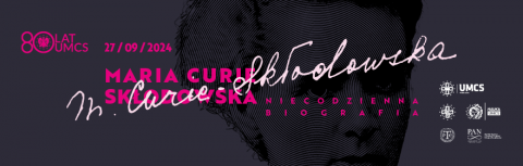 „Maria Curie-Skłodowska, niecodzienna biografia” –...