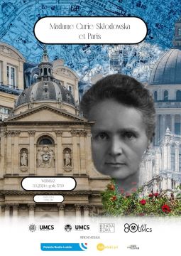 Madame Curie-Skłodowska et Paris - wystawa fotografii