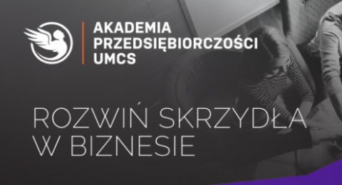 VII edycja Akademii Przedsiębiorczości UMCS