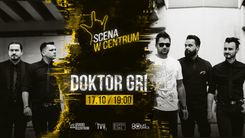 Scena w Centrum: DOKTOR GRI