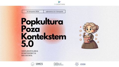 Konferencja "Popkultura poza kontekstem 5.0"