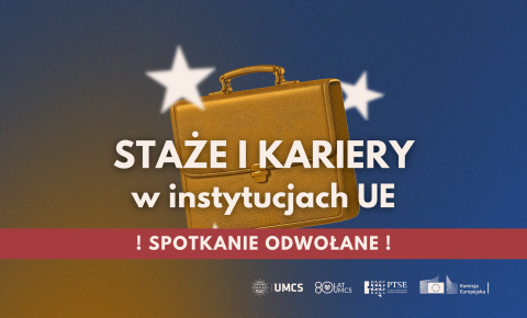 Spotkanie ODWOŁANE - Staże i kariery w instytucjach Unii...