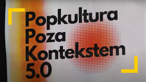 OKN POPKULTURA POZA KONTEKSTEM 5.0