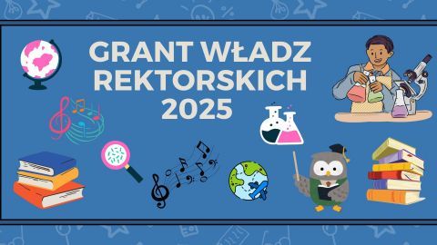 Konkurs Grantowy Władz Rektorskich na rok 2025