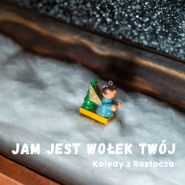 Polecamy płytę „Jam jest wołek Twój. Kolędy z Roztocza” 