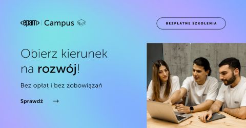 EPAM Campus zaprasza studentów/tki na bezpłatne szkolenia