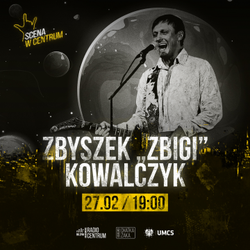 Scena w Centrum: Zbyszek "Zbigi" Kowalczyk