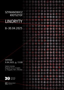  Wystawa prof. Krzysztofa Szymanowicza pt. Linoryty 