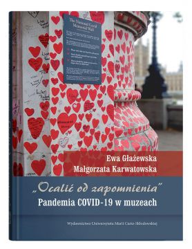„Ocalić od zapomnienia”. Pandemia COVID-19 w muzeach