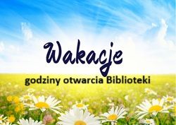 Wakacyjne godziny otwarcia Biblioteki