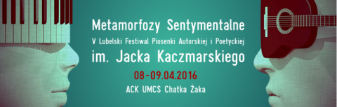 Festiwal „Metamorfozy Sentymentalne” - 8-10 kwietnia