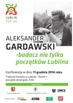 Aleksander Gardawski - badacz nie tylko początków Lublina...