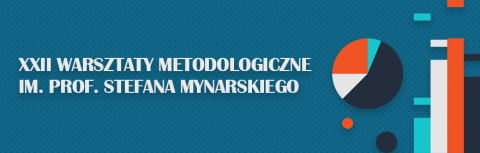XXII Warsztaty Metodologiczne im. prof. S. Mynarskiego