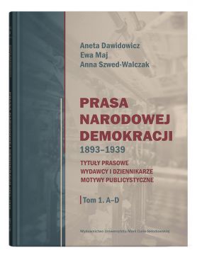 Prasa Narodowej Demokracji 1893–1939. Tytuły prasowe,...